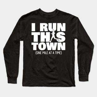 I Run This Town One Mile At A Time Female Runner Long Sleeve T-Shirt